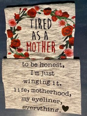 NWOT Set of 2 “Mom” teesTired As A Mother Graphic Tee  and Winging It Tee